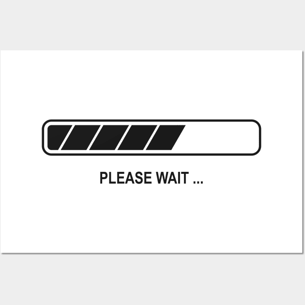 Please Wait Progress Bar Wall Art by THP Creative